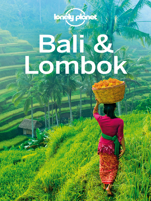 Title details for Lonely Planet Bali & Lombok by Lonely Planet;Kate Morgan;Ryan Ver Berkmoes - Available